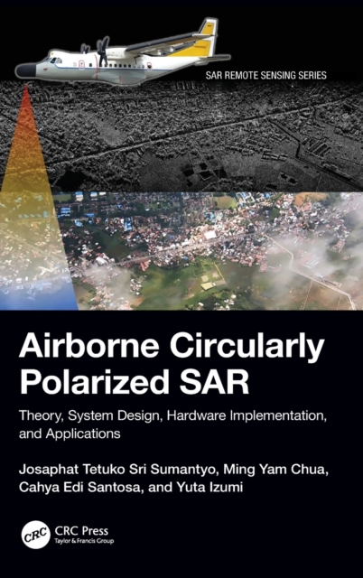 Airborne Circularly Polarized SAR : Theory, System Design, Hardware Implementation, and Applications, Hardback Book