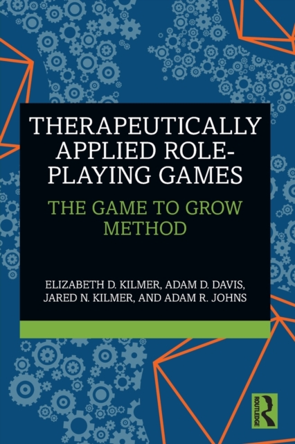 Therapeutically Applied Role-Playing Games : The Game to Grow Method, Paperback / softback Book