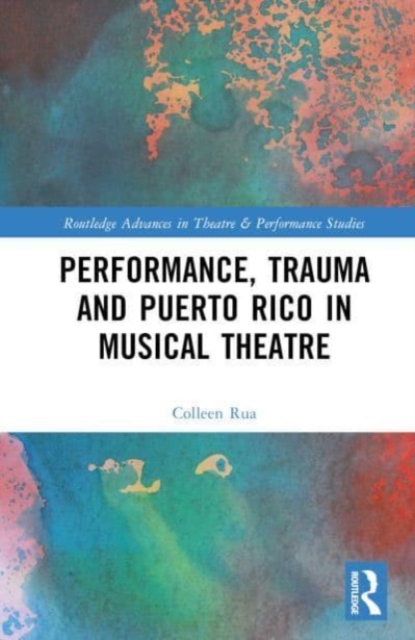 Performance, Trauma and Puerto Rico in Musical Theatre, Hardback Book