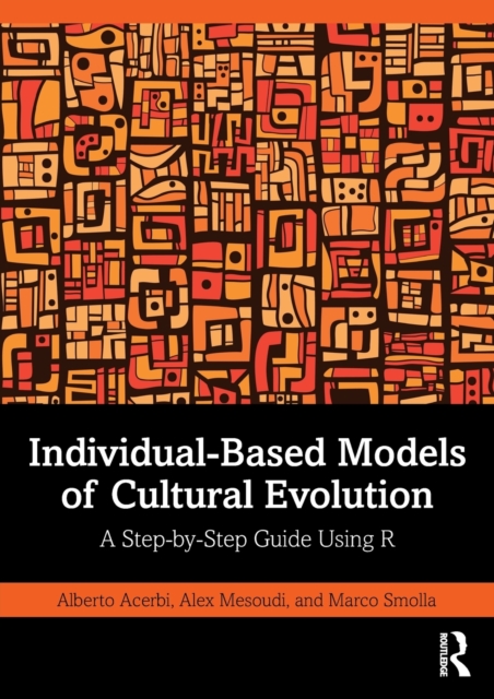 Individual-Based Models of Cultural Evolution : A Step-by-Step Guide Using R, Paperback / softback Book