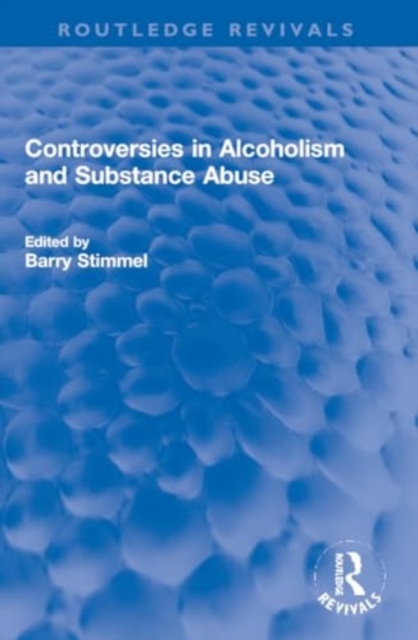 Controversies in Alcoholism and Substance Abuse, Paperback / softback Book