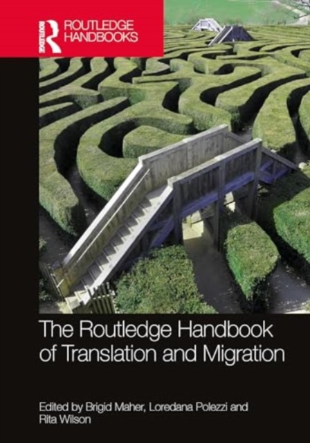 The Routledge Handbook of Translation and Migration, Hardback Book