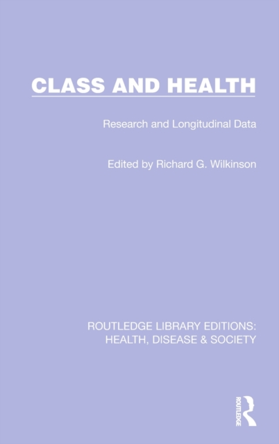 Class and Health : Research and Longitudinal Data, Hardback Book