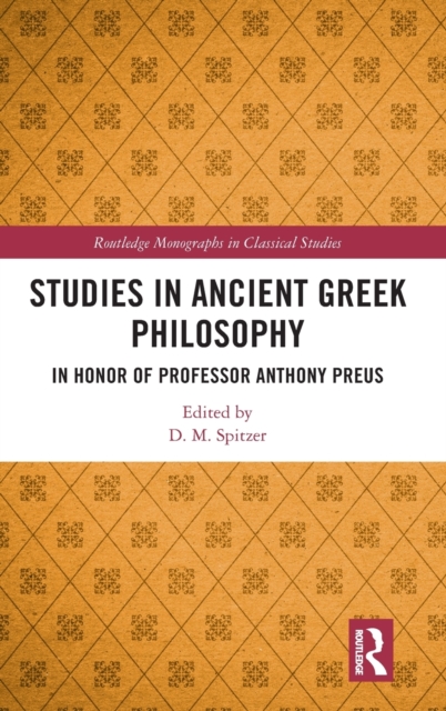 Studies in Ancient Greek Philosophy : In Honor of Professor Anthony Preus, Hardback Book