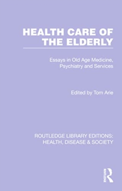 Health Care of the Elderly : Essays in Old Age Medicine, Psychiatry and Services, Paperback / softback Book