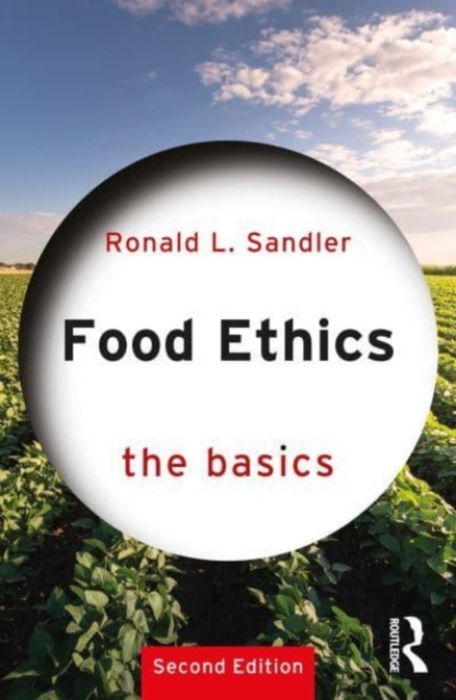 Food Ethics: The Basics, Paperback / softback Book