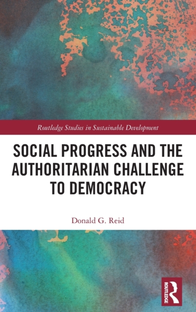 Social Progress and the Authoritarian Challenge to Democracy, Hardback Book