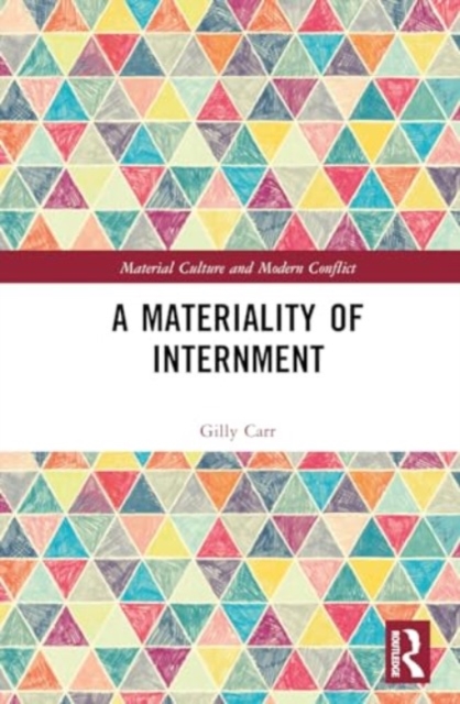 A Materiality of Internment, Hardback Book
