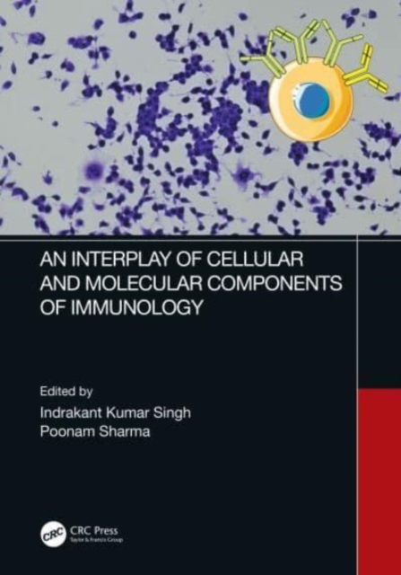An Interplay of Cellular and Molecular Components of Immunology, Hardback Book