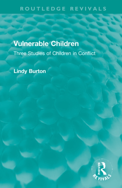 Vulnerable Children : Three Studies of Children in Conflict: Accident Involved Children, Sexually Assaulted Children and Children with Asthma, Hardback Book