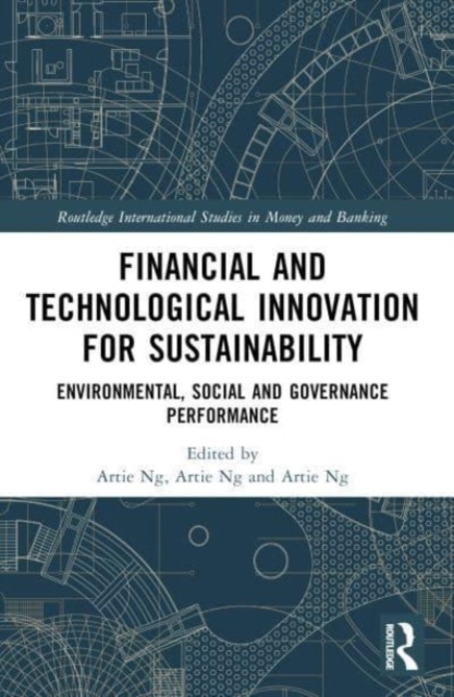 Financial and Technological Innovation for Sustainability : Environmental, Social and Governance Performance, Hardback Book