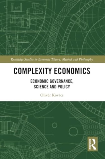Complexity Economics : Economic Governance, Science and Policy, Paperback / softback Book