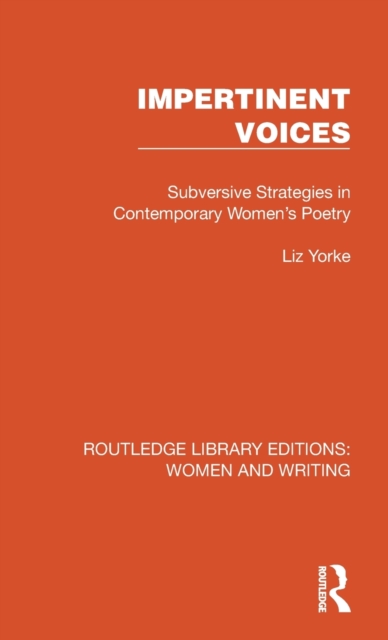 Impertinent Voices : Subversive Strategies in Contemporary Women's Poetry, Hardback Book