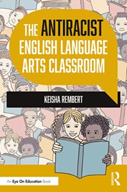 The Antiracist English Language Arts Classroom, Paperback / softback Book