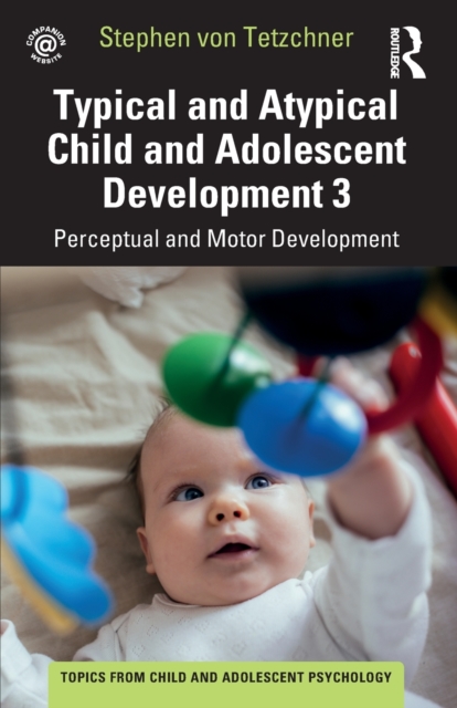 Typical and Atypical Child Development 3 Perceptual and Motor Development, Paperback / softback Book