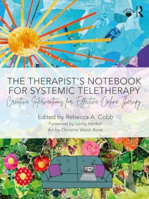 The Therapist’s Notebook for Systemic Teletherapy : Creative Interventions for Effective Online Therapy, Paperback / softback Book