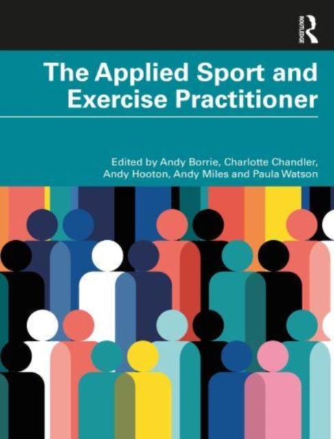 The Applied Sport and Exercise Practitioner, Paperback / softback Book