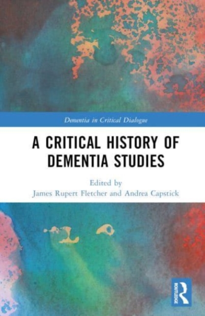 A Critical History of Dementia Studies, Hardback Book