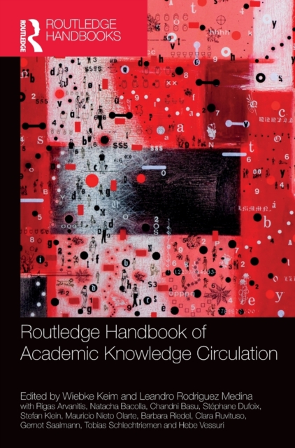 Routledge Handbook of Academic Knowledge Circulation, Hardback Book