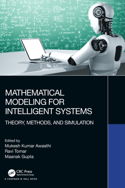 Mathematical Modeling for Intelligent Systems : Theory, Methods, and Simulation, Hardback Book