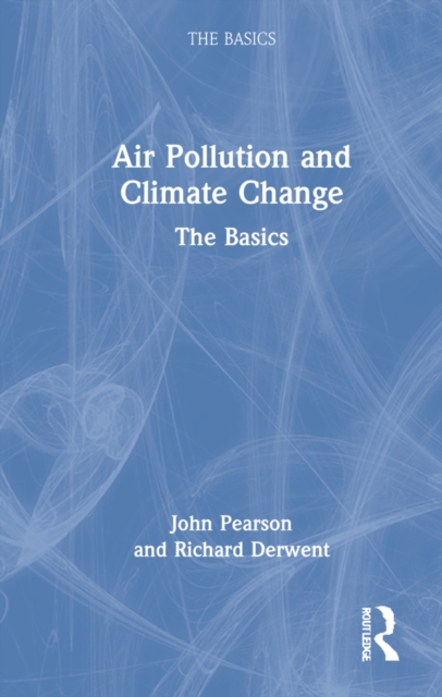 Air Pollution and Climate Change : The Basics, Hardback Book