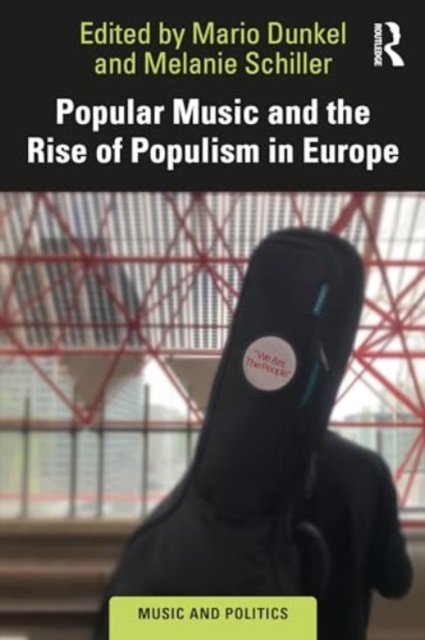 Popular Music and the Rise of Populism in Europe, Paperback / softback Book