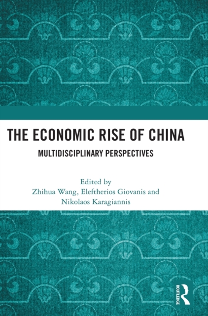 The Economic Rise of China : Multidisciplinary Perspectives, Hardback Book