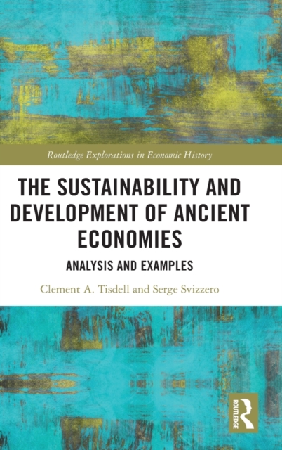 The Sustainability and Development of Ancient Economies : Analysis and Examples, Hardback Book