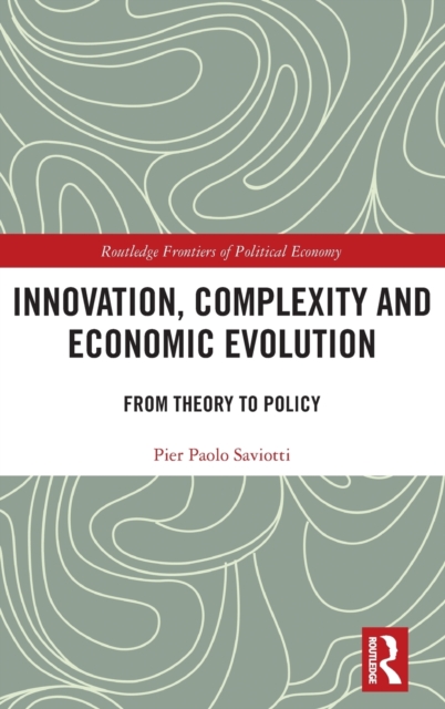 Innovation, Complexity and Economic Evolution : From Theory to Policy, Hardback Book