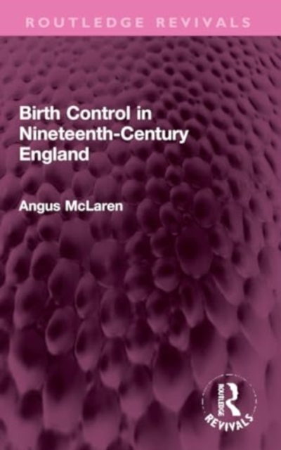 Birth Control in Nineteenth-Century England, Paperback / softback Book