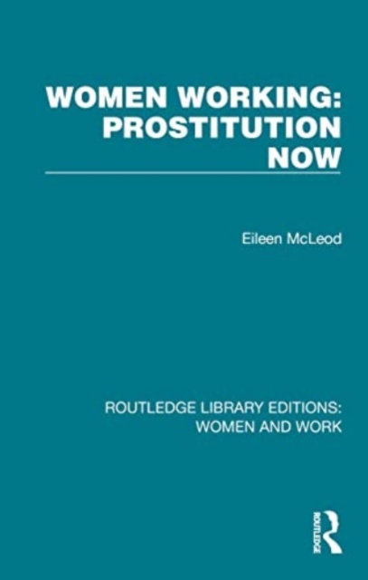 Women Working: Prostitution Now, Paperback / softback Book