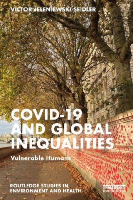 Covid-19 and Global Inequalities : Vulnerable Humans, Paperback / softback Book
