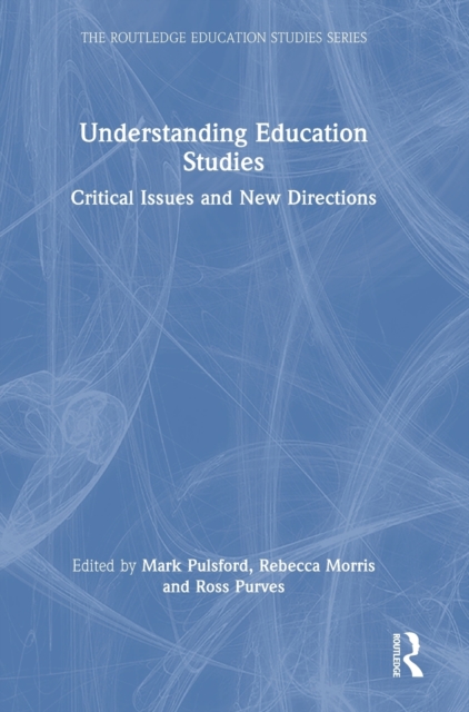 Understanding Education Studies : Critical Issues and New Directions, Hardback Book