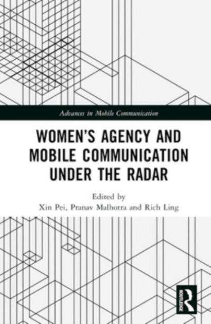 Women’s Agency and Mobile Communication Under the Radar, Hardback Book