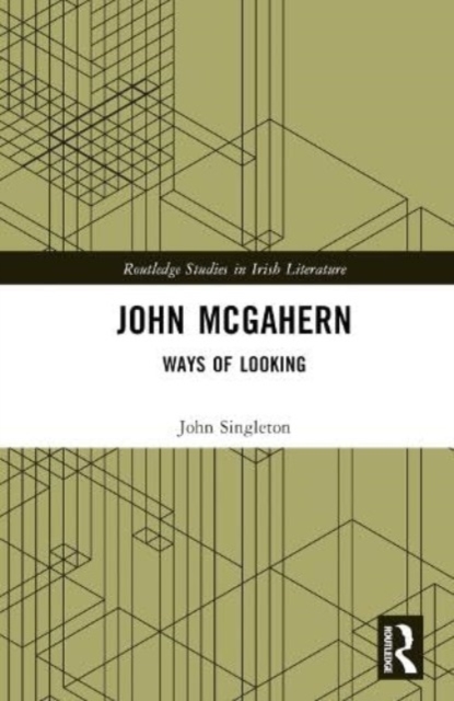 John McGahern : Ways of Looking, Hardback Book
