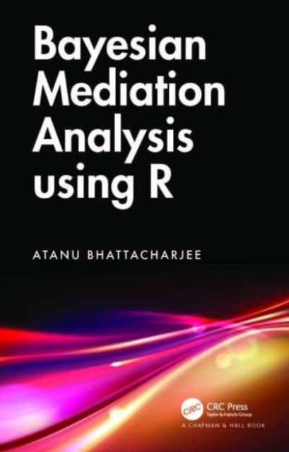 Bayesian Mediation Analysis using R, Hardback Book