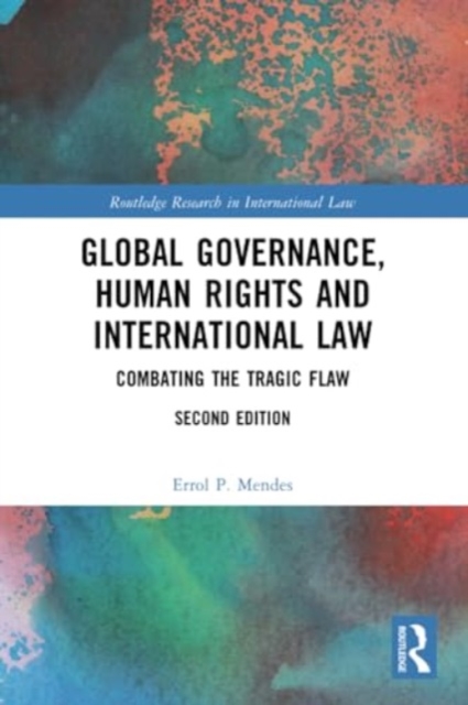 Global Governance, Human Rights and International Law : Combating the Tragic Flaw, Paperback / softback Book