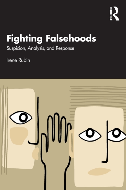 Fighting Falsehoods : Suspicion, Analysis, and Response, Paperback / softback Book