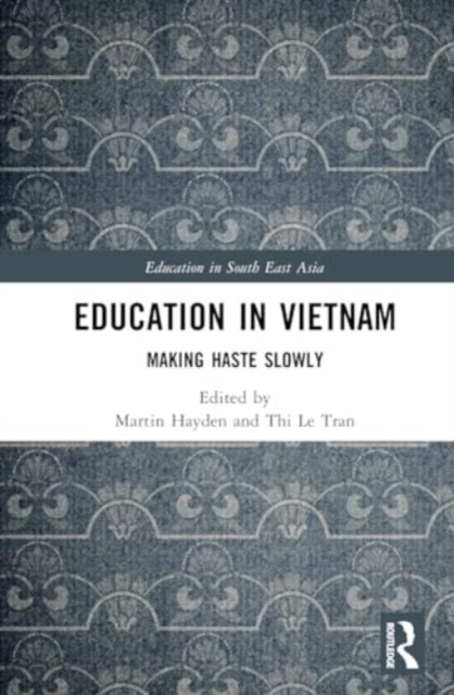 Education in Vietnam : Making Haste Slowly, Hardback Book