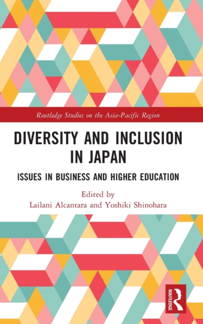 Diversity and Inclusion in Japan : Issues in Business and Higher Education, Hardback Book