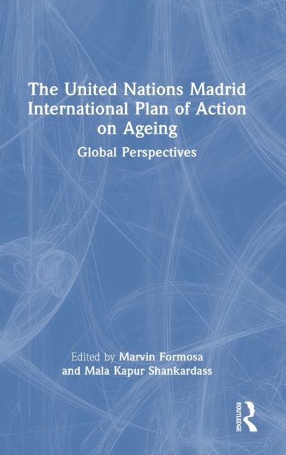 The United Nations Madrid International Plan of Action on Ageing : Global Perspectives, Hardback Book