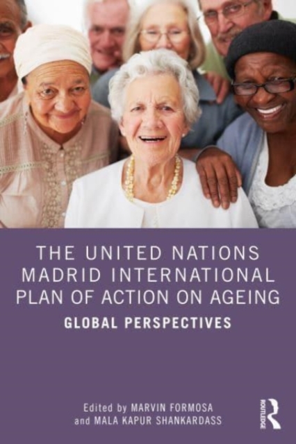 The United Nations Madrid International Plan of Action on Ageing : Global Perspectives, Paperback / softback Book