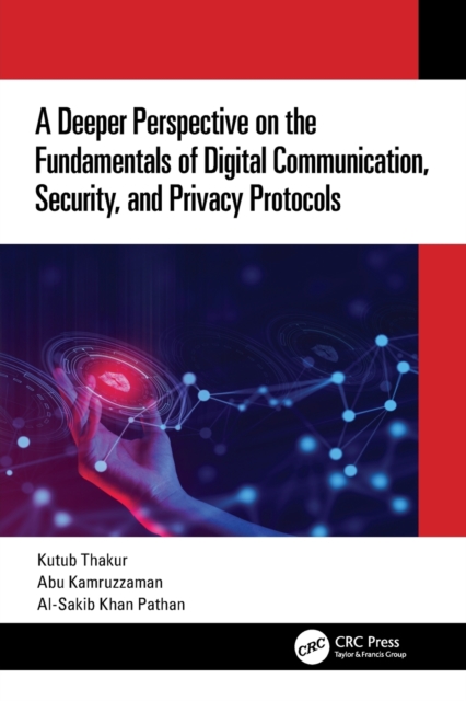 A Deeper Perspective on the Fundamentals of Digital Communication, Security, and Privacy Protocols, Paperback / softback Book
