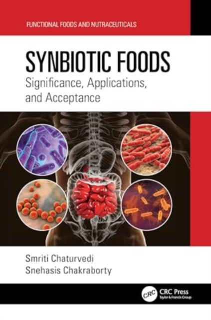 Synbiotic Foods : Significance, Applications, and Acceptance, Hardback Book