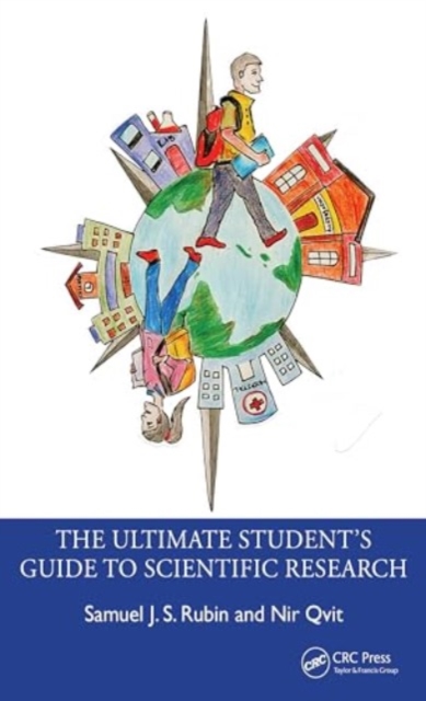 The Ultimate Student’s Guide to Scientific Research, Hardback Book