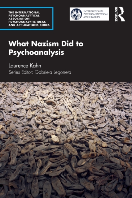 What Nazism Did to Psychoanalysis, Paperback / softback Book