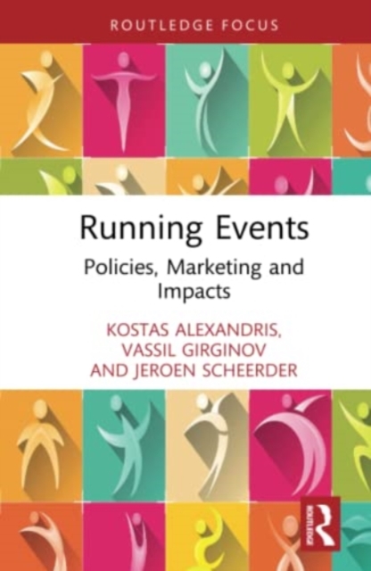 Running Events : Policies, Marketing and Impacts, Hardback Book