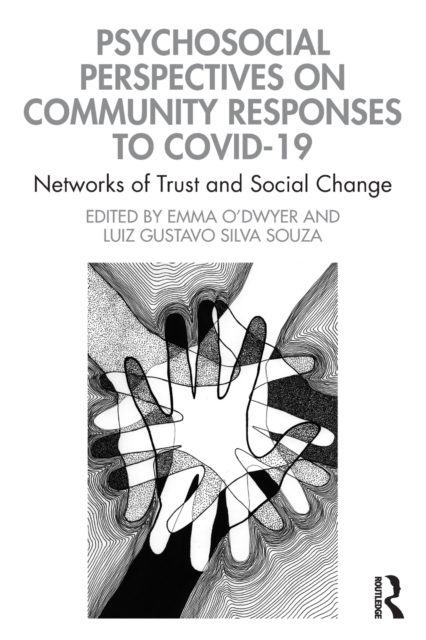 Psychosocial Perspectives on Community Responses to Covid-19 : Networks of Trust and Social Change,  Book