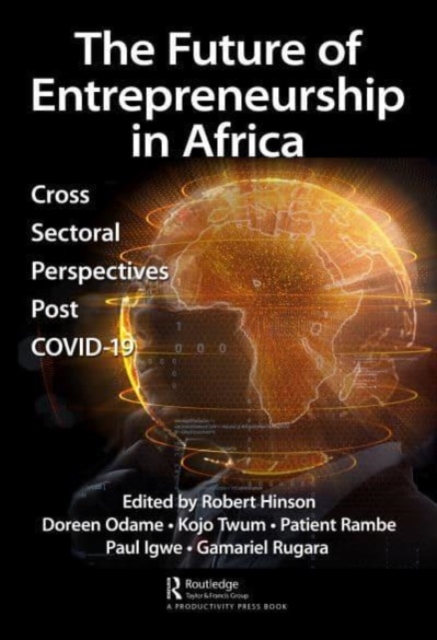 The Future of Entrepreneurship in Africa : Cross-Sectoral Perspectives Post COVID-19, Paperback / softback Book