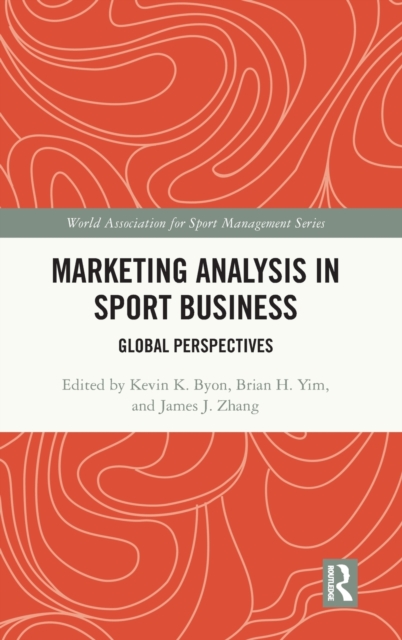 Marketing Analysis in Sport Business : Global Perspectives, Hardback Book